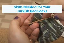 Skills Needed for Your Turkish Bed Socks Knitting Tutorial