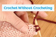 Using Crochet without Crocheting Knitting Tutorial