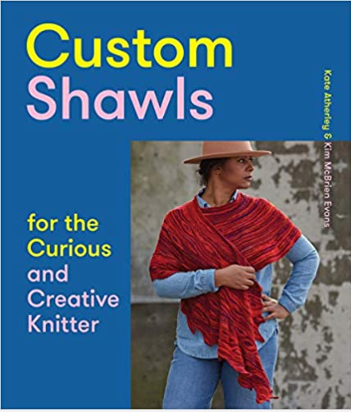 Kate Atherley & Kim McBrien Evans Books - Custom Shawls for the Curious and Creative Knitter

